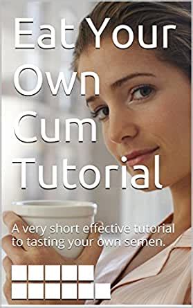 They make it seem so easy. . Cum eating instruction videos